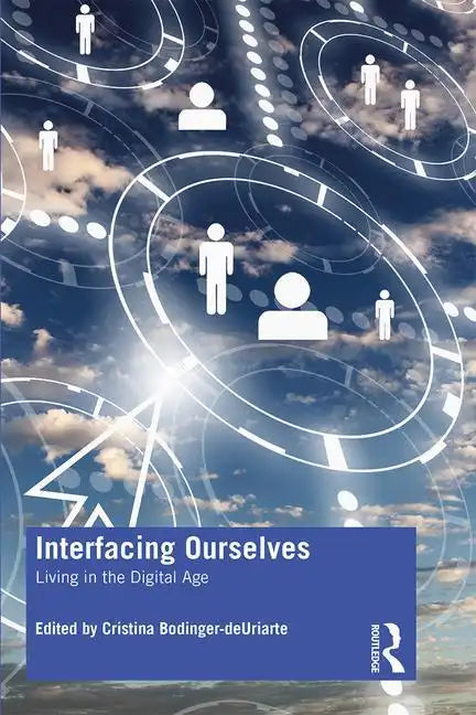Interfacing Ourselves: Living in the Digital Age - Paperback