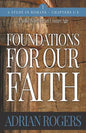 Foundations For Our Faith (Volume 1, 2nd Edition): Romans 1-4 - Paperback