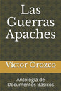 Las Guerras Apaches: Antología de Documentos Básicos - Paperback