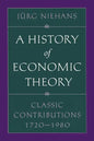 A History of Economic Theory: Classic Contributions, 1720-1980 - Paperback