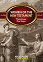 Women of the New Testament: Their Lives, Our Hope - Paperback