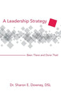 A Leadership Strategy: Been There and Done That! - Paperback