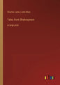 Tales from Shakespeare: in large print - Paperback
