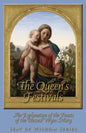 The Queen's Festivals: An Explanation of the Feasts of the Blessed Virgin Mary - Paperback