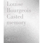 Louise Bourgeois: Unconscious Memories - Hardcover