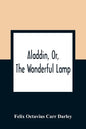 Aladdin, Or, The Wonderful Lamp - Paperback