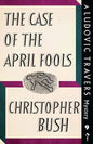 The Case of the April Fools: A Ludovic Travers Mystery - Paperback