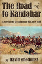The Road to Kandahar: A Novel of the Second Afghan War, 1878-80 - Paperback