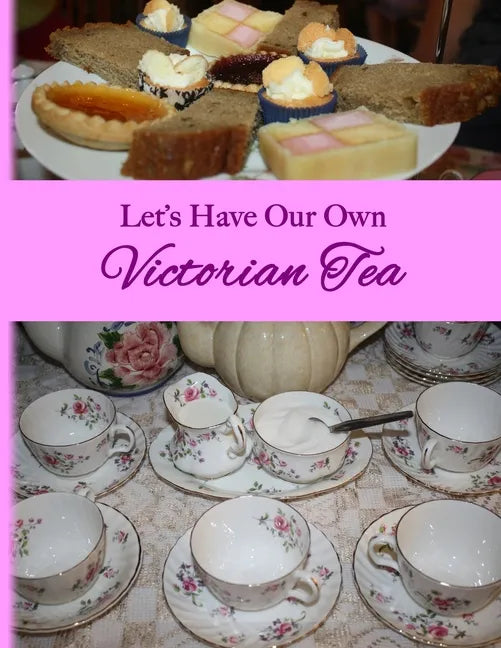 Let's Have Our Own Victorian Tea - Paperback