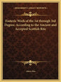 Esoteric Work of the 1st through 3rd Degree, According to the Ancient and Accepted Scottish Rite - Hardcover