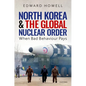North Korea and the Global Nuclear Order: When Bad Behaviour Pays - Hardcover