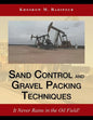 Sand Control and Gravel Packing Techniques: It Never Rains in the Oil Field! - Paperback