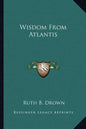 Wisdom from Atlantis - Paperback