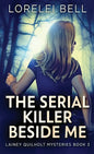 The Serial Killer Beside Me - Hardcover