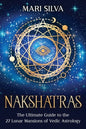 Nakshatras: The Ultimate Guide to the 27 Lunar Mansions of Vedic Astrology - Paperback