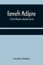 Kenneth McAlpine: A Tale of Mountain, Moorland and Sea - Paperback