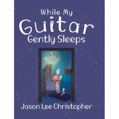 While My Guitar Gently Sleeps - Hardcover