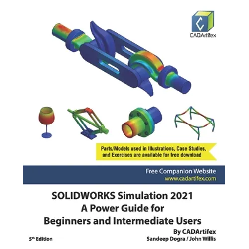SOLIDWORKS Simulation 2021: A Power Guide for Beginners and Intermediate Users - Paperback