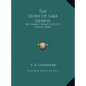 The Story Of Lake Geneva: Or Summer Homes For City People (1898) - Hardcover