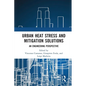 Urban Heat Stress and Mitigation Solutions: An Engineering Perspective - Paperback