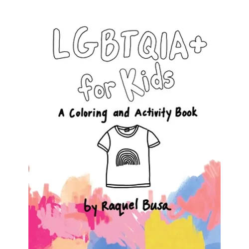 LGBTQIA+ For Kids: A Coloring and Activity Book - Paperback