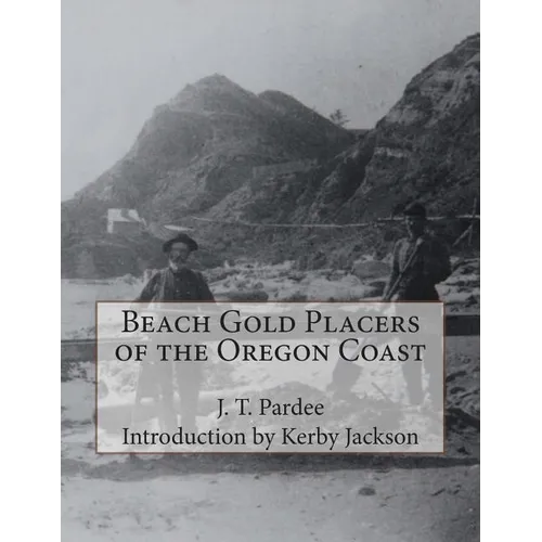 Beach Gold Placers of the Oregon Coast - Paperback