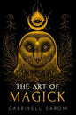 The Art of Magick: The Mystery of Deep Magick & Divine Rituals - Paperback