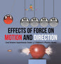 Effects of Force on Motion and Direction: Cool Science Experiments Grade 3 Children's Physics Books - Hardcover