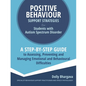 Positive Behaviour Support Strategies for Students with Autism Spectrum Disorder: A Step by Step Guide to Assessing, Preventing and Managing Emotional - Paperback
