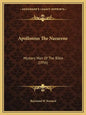 Apollonius The Nazarene: Mystery Man Of The Bible (1956) - Paperback