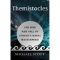 Themistocles: The Rise and Fall of Athens's Naval MasterMind - Hardcover
