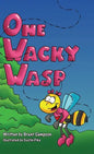One Wacky Wasp: The Perfect Children's Book for Kids Ages 3-6 Who Are Learning To Read - Hardcover