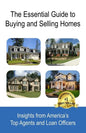 The Essential Guide to Buying and Selling Homes: Insights from America's Top Agents and Loan Officers - Paperback
