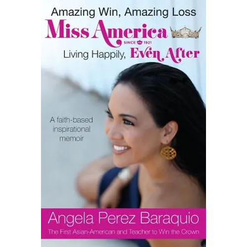 Amazing Win, Amazing Loss: Miss America Living Happily, EVEN After - Paperback