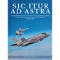 Sic Itur ad Astra: A Chronological History of Canadian Civil and Military Aviation on the 100th Anniversary of the RCAF Volume 2, 1946 to 2024 - Hardcover