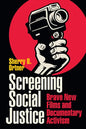 Screening Social Justice: Brave New Films and Documentary Activism - Paperback