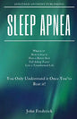 Sleep Apnea: What is it? How to Beat it? Fall Asleep Faster, Have Better Rest, Live a Transformed Life - Paperback
