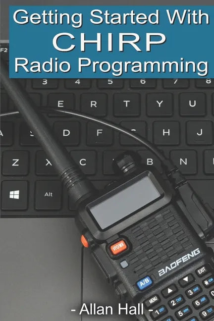 Getting Started with CHIRP Radio Programming - Paperback