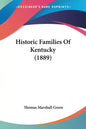 Historic Families Of Kentucky (1889) - Paperback