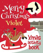 Merry Christmas Violet - Xmas Activity Book: (Personalized Children's Activity Book) - Paperback