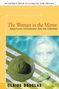 The Woman in the Mirror: Analytical Psychology and the Feminie - Paperback