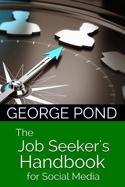 The Job Seeker's Handbook for Social Media: from Start to Success - Paperback