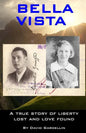 Bella Vista: A True Story of Liberty Lost and Love Found - Paperback