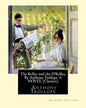 The Kellys and the O'Kellys, By Anthony Trollope A NOVEL (Classics) - Paperback