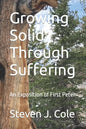 Growing Solid Through Suffering: An Exposition of First Peter - Paperback