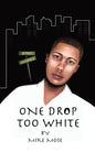 One Drop Too White - Paperback