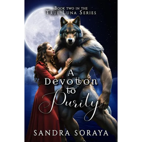 A Devotion to Purity: The True Luna Series Book 2 - Paperback