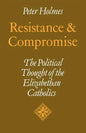 Resistance and Compromise: The Political Thought of the Elizabethan Catholics - Paperback