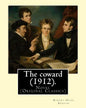 The coward (1912). By: Robert Hugh Benson: Novel (Original Classics) - Paperback