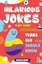 Hilarious Jokes That Every 6 Year Old Should Know: Over 300 jokes from Puns to Knock-knocks, tongue twisters and silly scenarios! - Paperback
